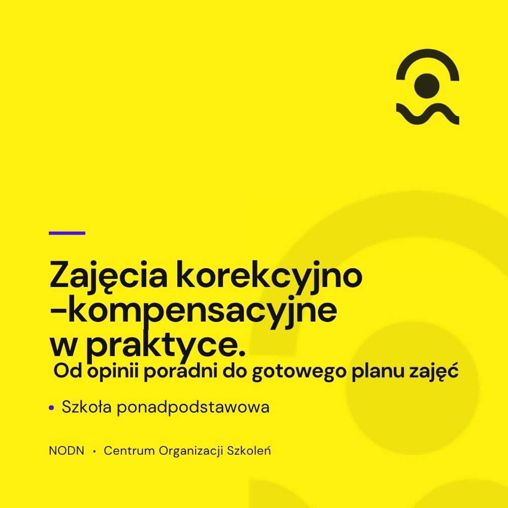 Zajęcia korekcyjno-kompensacyjne w praktyce. Od opinii poradni do gotowego planu zajęć 1 Zajęcia korekcyjno-kompensacyjne w praktyce. Od opinii poradni do gotowego planu zajęć