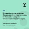 Teczka: Nowa podstawa programowa dla ucznia z NI 3 1podstawa