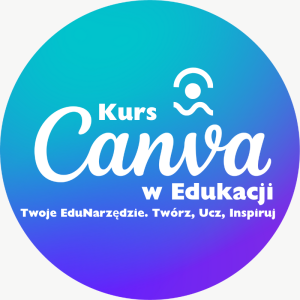 Canva - Twoje EduNarzędzie. Twórz, Ucz, Inspiruj - Canva w Edukacji