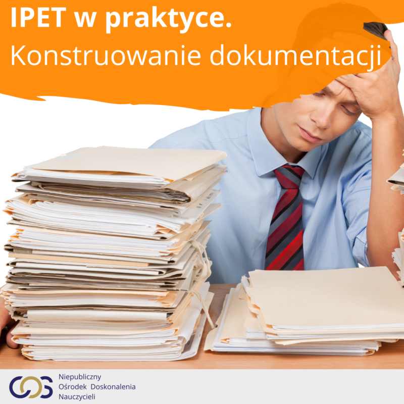 IPET w praktyce – Konstruowanie dokumentacji