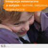 Integracja sensoryczna a autyzm