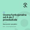 Teczka: ocena funkcjonowania dziecka w przedszkolu 3 OF przedszkole