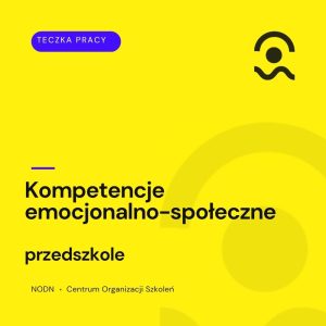 Teczka: kompetencje emocjonalno-społeczne (przedszkole)