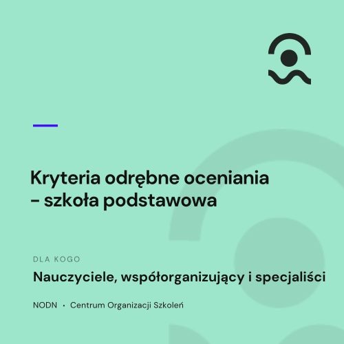 Kompleksowe „Teczki”( materiały edukacyjne) dla Nauczycieli i specjalistów– Gotowe rozwiązania i pełna dokumentacja 4 Teczka: kryteria odrębne oceniania