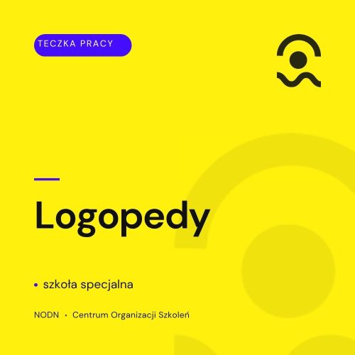 Kompleksowe „Teczki”( materiały edukacyjne) dla Nauczycieli i specjalistów– Gotowe rozwiązania i pełna dokumentacja 7 Teczka logopedy w szkole specjalnej