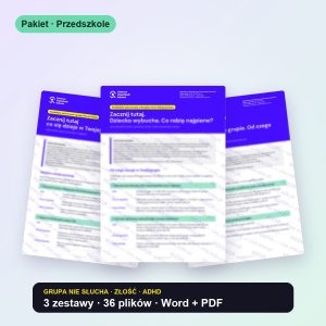 Pakiet Przedszkole: grupa, która nie słucha, złość i ADHD