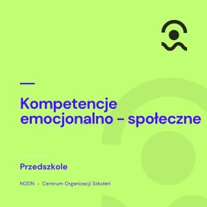Kompetencje emocjonalno-społeczne (przedszkole)